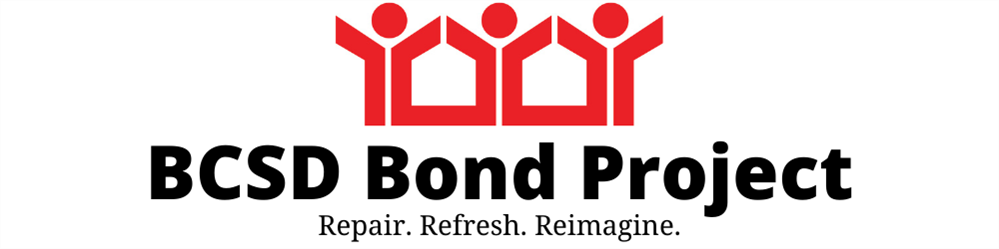 BCSD Bond Project - Repair. Refresh. Reimagine BCSD Bond Project - Repair. Refresh. Reimagine